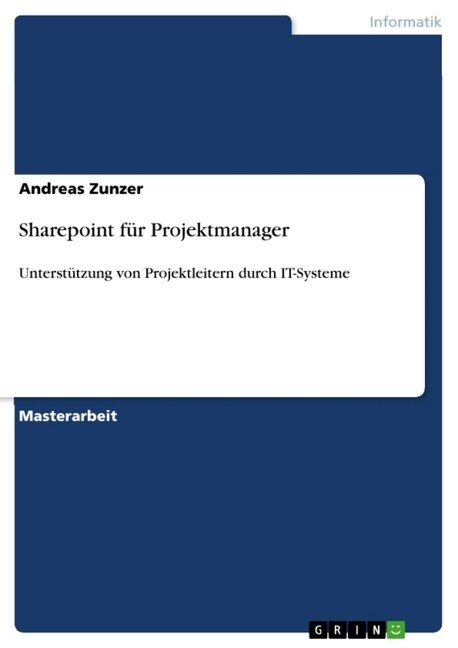 Sharepoint f? Projektmanager: Unterst?zung von Projektleitern durch IT-Systeme (Paperback)