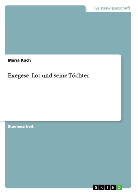 Exegese: Lot und seine T?hter (Paperback)