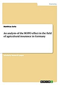 An Analysis of the Ropo Effect in the Field of Agricultural Insurance in Germany (Paperback)