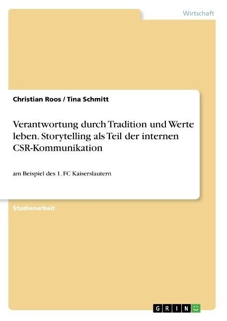 Verantwortung durch Tradition und Werte leben. Storytelling als Teil der internen CSR-Kommunikation: am Beispiel des 1. FC Kaiserslautern (Paperback)