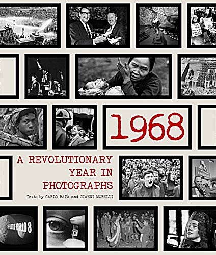 1968: A Revolutionary Year in Photographs (Hardcover)