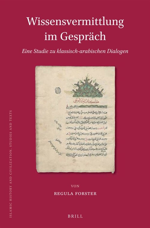 Wissensvermittlung Im Gespr?h. Eine Studie Zu Klassisch-Arabischen Dialogen (Hardcover)