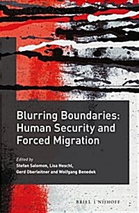 Blurring Boundaries: Human Security and Forced Migration (Hardcover)