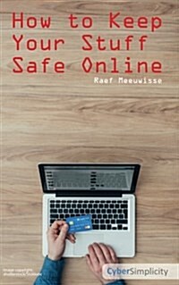 How to Keep Your Stuff Safe Online (Paperback)