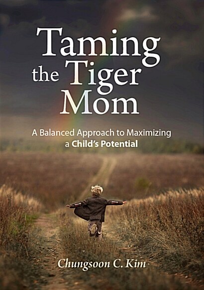 [중고] Taming the Tiger Mom: A Balanced Approach to Maximizing a Child‘s Potential (Paperback)