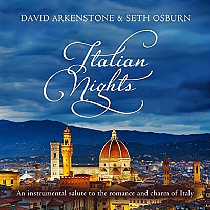 [수입] David Arkenstone & Seth Osburn - Italian Nights: An instrumental salute to the romance and charm of Italy