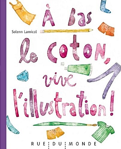 A bas le coton, vive lillustration ! (Album)