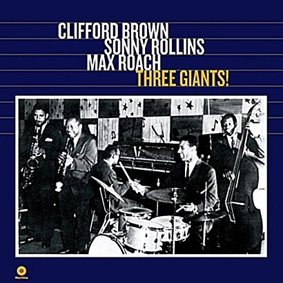 [수입] Clifford Brown & Sonny Rollins & Max Roach - Three Giants [180g LP]