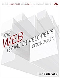 The Web Game Developers Cookbook: Using JavaScript and Html5 to Develop Games (Paperback) (Paperback)