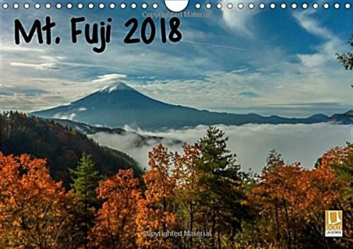 Mt. Fuji 2018 2018 : Seasonal Images of Mt. Fuji, Japan (Calendar, 3 ed)