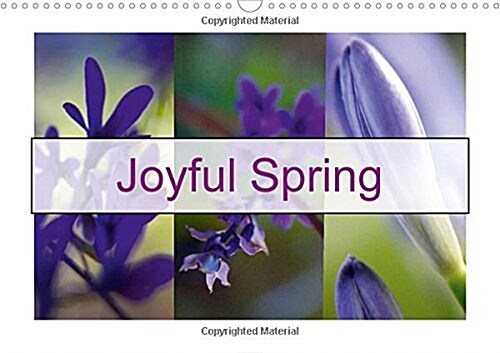 Joyful Spring 2018 : Spring is a wonderful experience of joy and rejuvenation (Calendar)