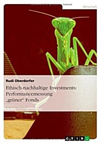 Ethisch-nachhaltige Investments: Performancemessung gr?er Fonds (Paperback)