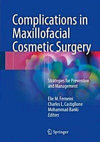 Complications in Maxillofacial Cosmetic Surgery: Strategies for Prevention and Management (Hardcover, 2018)