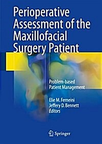 Perioperative Assessment of the Maxillofacial Surgery Patient: Problem-Based Patient Management (Hardcover, 2018)