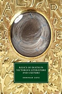 Relics of Death in Victorian Literature and Culture (Paperback)