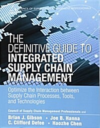 The Definitive Guide to Integrated Supply Chain Management (Paperback)