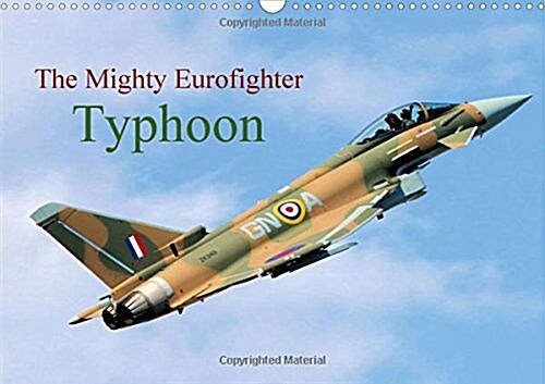 The Mighty Eurofighter Typhoon 2018 : Many Faces of Typhoon (Calendar, 3 ed)