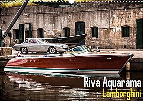 Riva Aquarama Lamborghini 2018 : The Lamborghini Riva Aquarama is the Fastest Aquarama Built (Calendar, 3 ed)