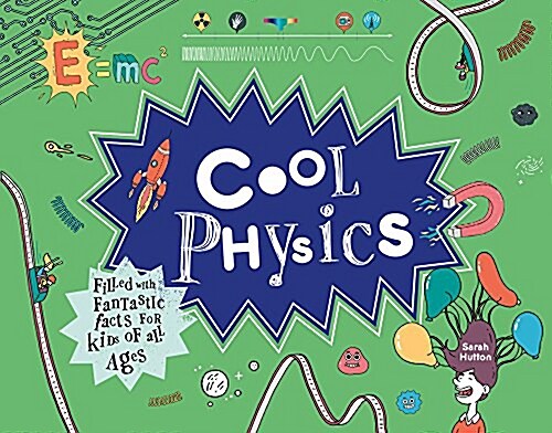 Cool Physics : Filled with Fantastic Facts for Kids of All Ages (Hardcover)