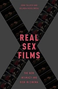 Real Sex Films: The New Intimacy and Risk in Cinema (Paperback)
