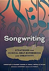 Songwriting: Strategies for Musical Self-Expression and Creativity (Paperback)