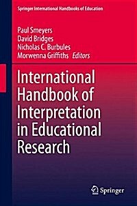 International Handbook of Interpretation in Educational Research (Paperback)