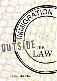Immigration Outside the Law (Paperback)