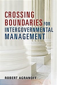 Crossing Boundaries for Intergovernmental Management (Hardcover)