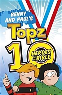 Benny and Pauls Topz 10 Heroes of the Bible (Paperback)