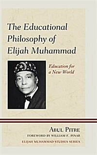 The Educational Philosophy of Elijah Muhammad: Education for a New World (Paperback, 3)