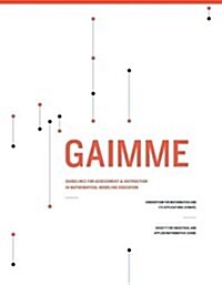 Gaimme - Guidelines for Assessment & Instruction in Mathematical Modeling Education (Paperback)