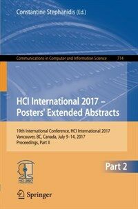 HCI International 2017 – posters' extended abstracts. part 2 / [electronic resource] : 19th International Conference, HCI International 2017, Vancouver, BC, Canada, July 9–14, 2017, proceedings