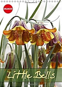 Little Bells 2018 : Loveable Bell-Shaped Blossoms in Spring and Summer (Calendar, 3 ed)