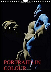 Portraits in Colour 2018 : A Selection of Sculptures with Some Colour Added (Calendar, 3 ed)