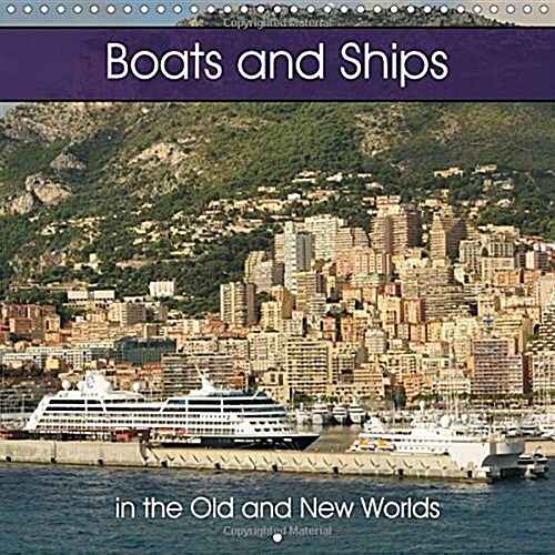 Boats and Ships in the Old and New Worlds 2018 : Boats, Ships and Harbours of Europe and the Americas (Calendar, 2 ed)