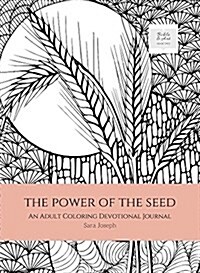 The Power of the Seed: An Adult Coloring Devotional Journal (Paperback)