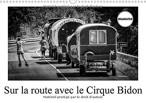 Sur la route avec le Cirque Bidon 2018 : Un resume de scenes de vie du Cirque Bidon (Calendar)