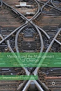 Memory and the Management of Change: Repossessing the Past (Hardcover, 2017)