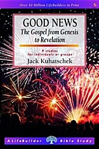 Good News : The Gospel from Genesis to Revelation (Paperback)