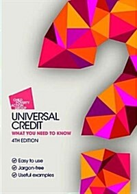 Universal Credit : What You Need to Know (Paperback, 4 Revised edition)