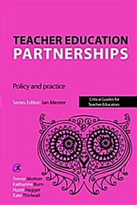 Teacher Education Partnerships : Policy and Practice (Paperback)