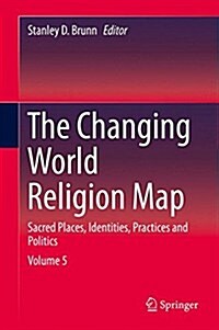 The Changing World Religion Map: Sacred Places, Identities, Practices and Politics (Paperback, Softcover Repri)