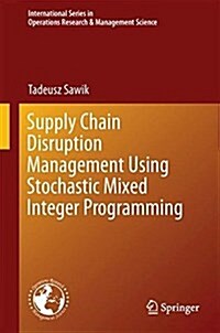 Supply Chain Disruption Management Using Stochastic Mixed Integer Programming (Hardcover)