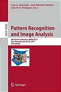 Pattern Recognition and Image Analysis: 8th Iberian Conference, Ibpria 2017, Faro, Portugal, June 20-23, 2017, Proceedings (Paperback, 2017)