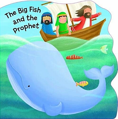 The Big Fish and the Prophet (Board Book)