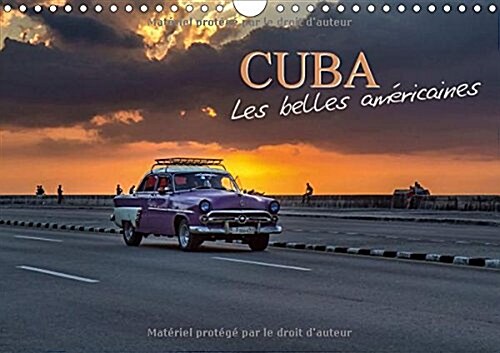 Cuba Les Belles Americaines 2018 : Voitures Et Vehicules Anciens a Cuba (Calendar, 2 ed)