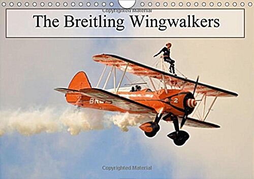 The Breitling Wingwalkers 2018 : The famous Breitling Wingwalkers (Calendar)