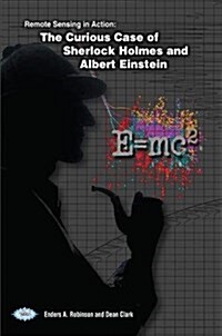 Remote Sensing in Action : The Curious Case of Sherlock Holmes and Albert Einstein (Paperback)