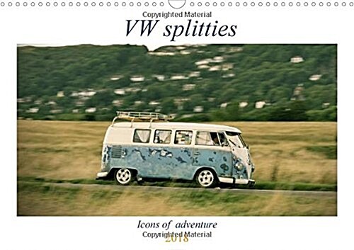 VW Splitties 2018 : Its a van. Its a campervan. Its a lifestyle. (Calendar)