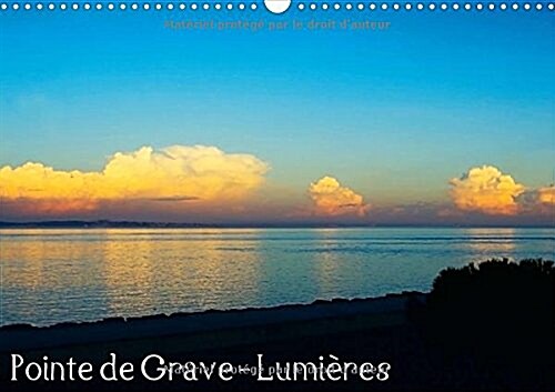 Pointe de Grave - Lumieres 2018 : Les belles lumieres de la Pointe de Grave en Gironde (Calendar)
